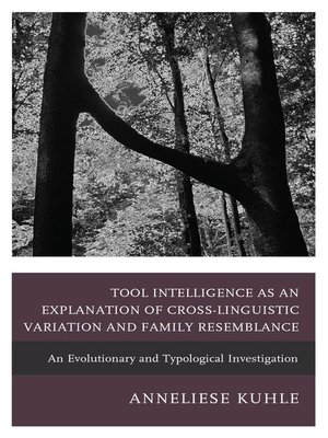 cover image of Tool Intelligence as an Explanation of Cross-Linguistic Variation and Family Resemblance